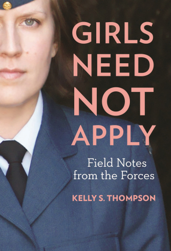 Girls need not apply: field notes from the Forces