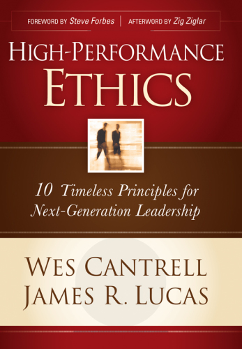 High-performance ethics: 10 timeless principles for next generation leadership