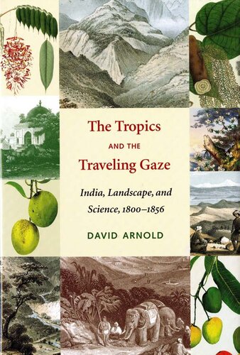 The Tropics and the Traveling Gaze: India, Landscape, and Science, 1800-1856