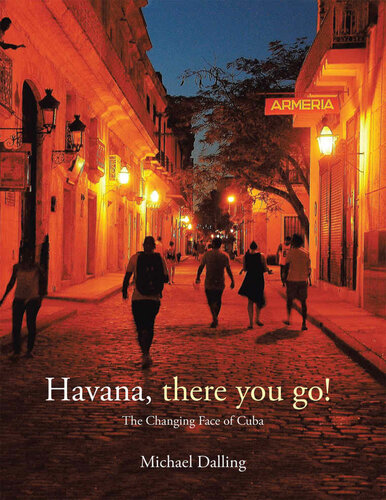 Havana, There You Go!: The Changing Face of Cuba