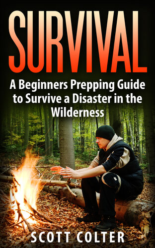 SURVIVAL: BUSHCRAFT GUIDE: A Beginners Prepping Guide to Survive a Disaster in the Wilderness (Prepper SHTF Urban Survival Preparedness)