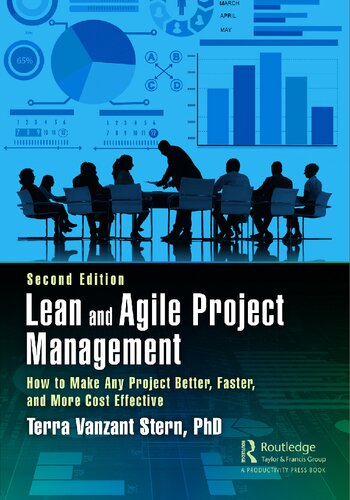 Lean and agile project management : how to make any project better, faster, and more cost effective, second edition