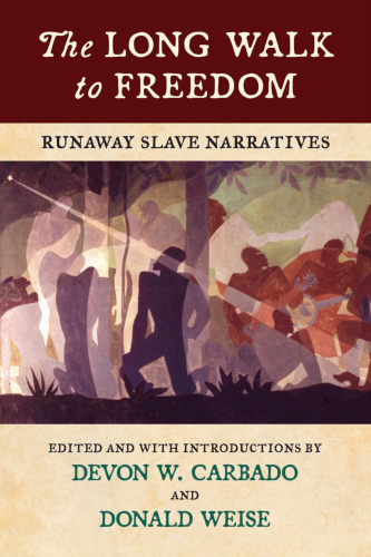 The long walk to freedom: runaway slave narratives
