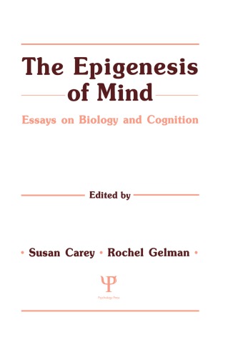 The Epigenesis of Mind: Essays on Biology and Cognition