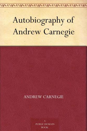 Autobiography of Andrew Carnegie