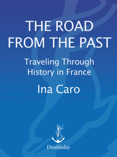 The road from the past: traveling through history in France