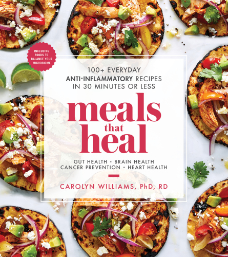 Meals that heal: 100+ everyday anti-inflammatory recipes in 30 minutes or less