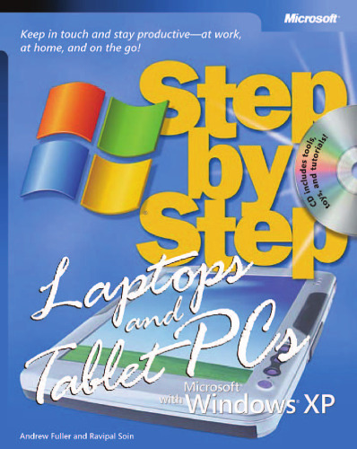 Laptops and Tablet PCs with Microsoft Windows XP Step by Step: Keep in Touch and Stay Productive--At Work, At Home, and On the Go!