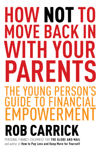 How not to move back in with your parents: the young person's complete guide to financial empowerment