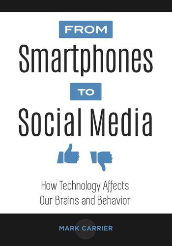 From Smartphones to Social Media: How Technology Affects Our Brains and Behavior
