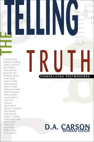 Telling the truth: evangelizing postmoderns