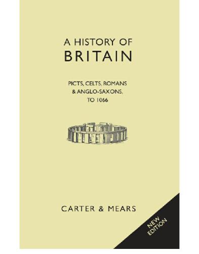 A history of Britain. Picts, Celts, Romans & Anglo-Saxons to 1066