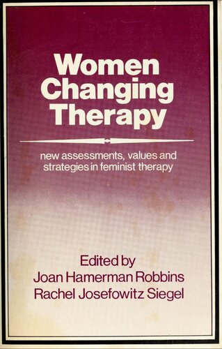 Women Changing Therapy: New Assessments, Values, And Strategies In Feminist Therapy