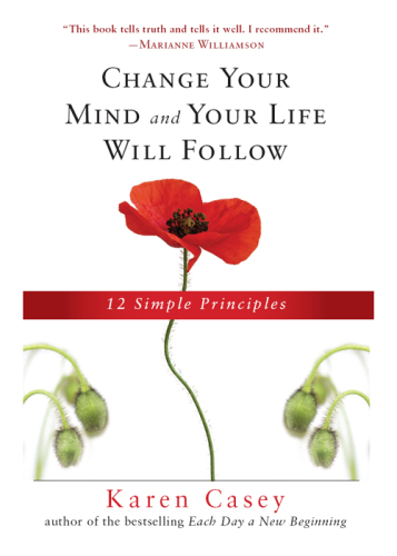 Change your mind and your life will follow: 12 simple principles