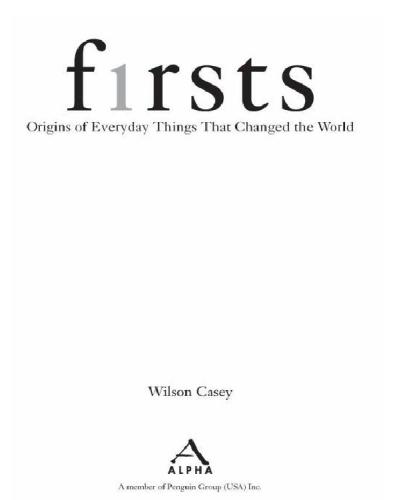 Firsts: Origins of Everyday Things That Changed the World