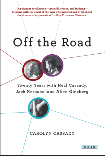 Off the road: my years with Cassady, Kerouac, and Ginsberg