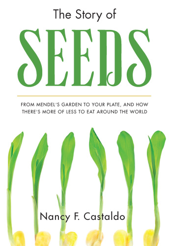 The story of seeds: from Mendel's garden to your plate, and how there's more of less to eat around the world