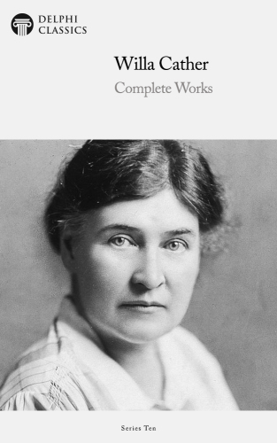 Complete Works of Willa Cather