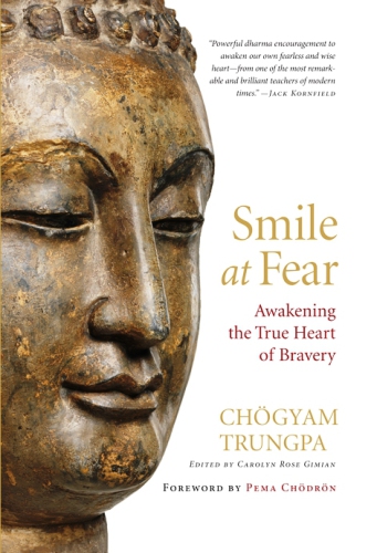 Smile at fear: awakening the true heart of bravery