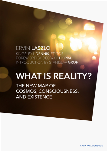 What is Reality?: the New Map of Cosmos, Consciousness, and Existence
