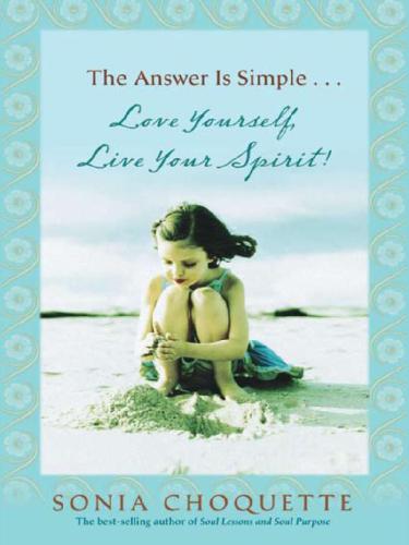 The answer is simple--: love yourself, live your spirit!
