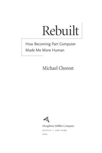Rebuilt: how becoming part computer made me more human