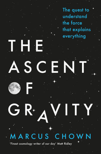 The ascent of gravity: the quest to understand the force that explains everything