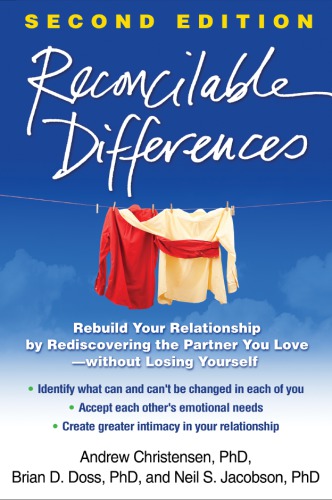 Reconcilable differences: rebuild your relationship by rediscovering the partner you love--without losing yourself