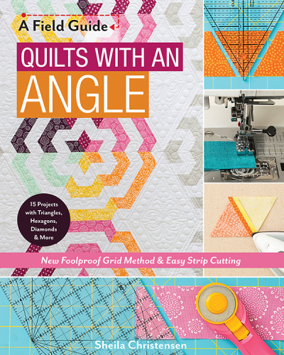 Quilts with an angle: new foolproof grid method & easy strip cutting - 15 projects with triangles, hexagons, diamonds & more