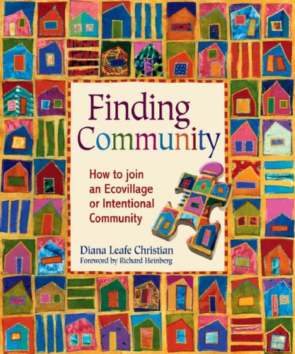 Finding community how to join an ecovillage or intentional community