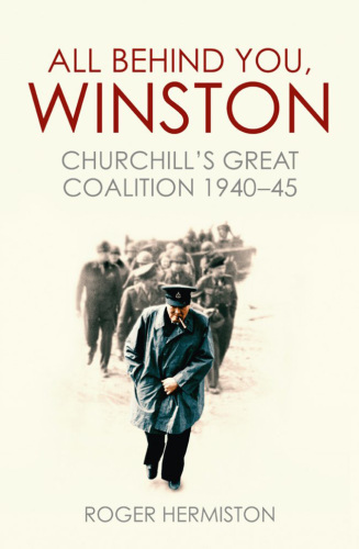 All behind you, Winston: Churchill's great coalition 1940-45