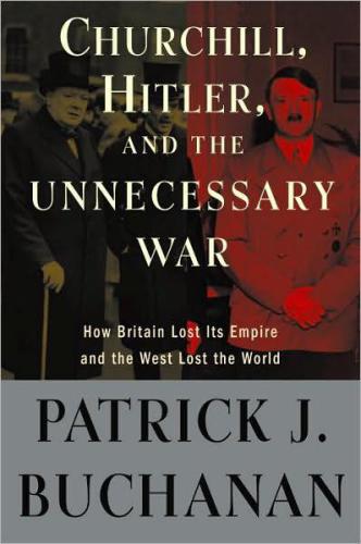 Churchill, Hitler, and 'the unnecessary war': how Britain lost its empire and the West lost the world