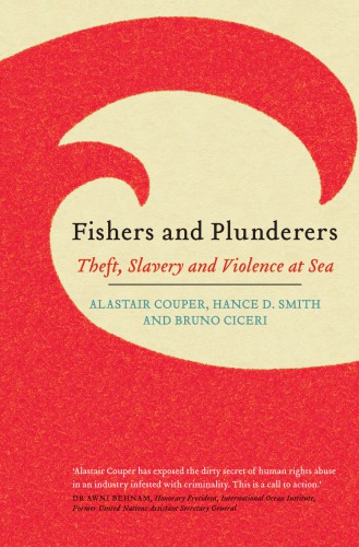 Fishers and plunderers: theft, slavery and violence at sea