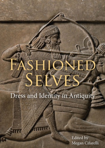 Fashioned selves: dress and identity in antiquity