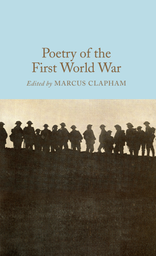 The Wordsworth Book of First World War Poetry: Selected with an Introduction and Bibliography