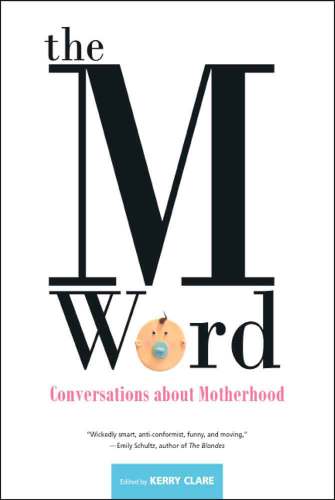The M word: conversations about motherhood