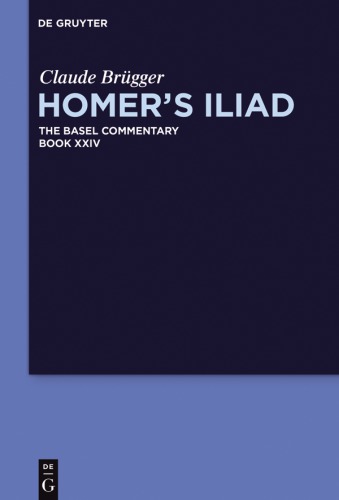 Homer’s Iliad The Basel Commentary, Book XXIV