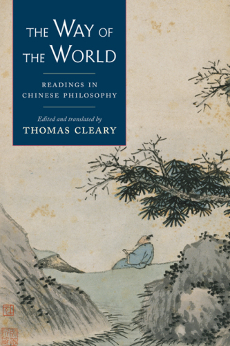 The way of the world: readings in Chinese philosophy