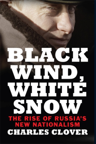 Black wind, white snow: the rise of Russia's new nationalism
