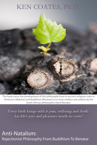 Anti-Natalism: rejectionist philosophy from Buddhism to Benatar