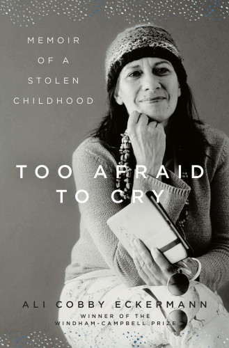 Too afraid to cry: memoir of a stolen childhood