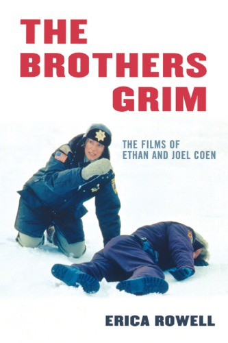 The brothers Grim: the films of Ethan and Joel Coen