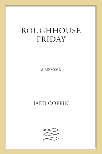 Roughhouse Friday: a memoir