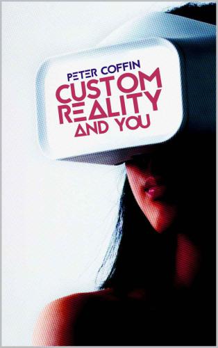 Custom Reality and You