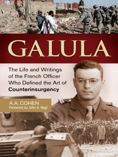 Galula: the life and writings of the French officer who defined the art of counterinsurgency
