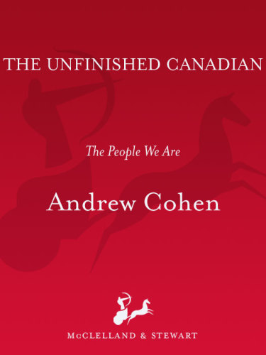 The unfinished Canadian: the people we are