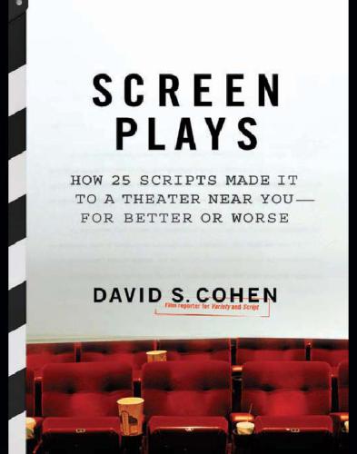 Screen plays: how 25 scripts made it to a theater near you--for better or worse