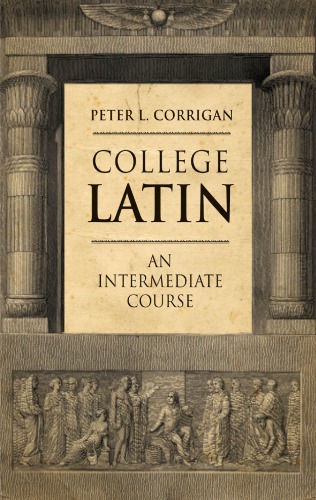 College Latin: an intermediate course