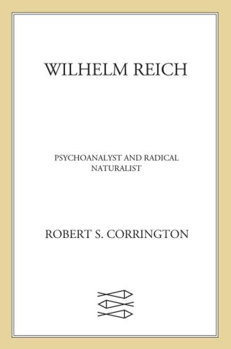 Wilhelm reich: psychoanalyst and radical naturalist