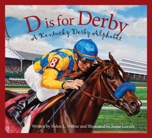 D is for Derby: a Kentucky Derby alphabet